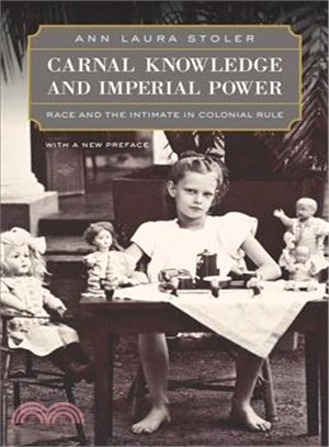 Carnal Knowledge and Imperial Power ─ Race and the Intimate in Colonial Rule