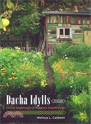 Dacha Idylls: Living Organically in Russia's Countryside