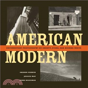 American Modern ─ Documentary Photography by Abbott, Evans, and Bourke-White