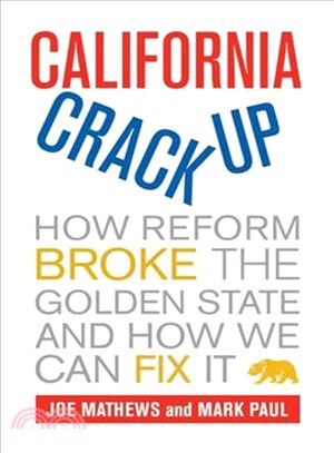 California Crackup:How Reform Broke the Golden State and How We Can Fix It