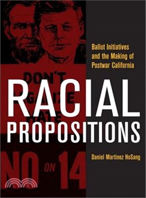 Racial Propositions ─ Ballot Initiatives and the Making of Postwar California