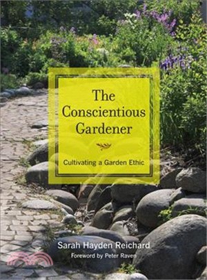 The Conscientious Gardener: Cultivating a Garden Ethic