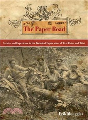 The paper road : archive and experience in the botanical exploration of West China and Tibet