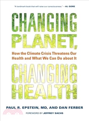 Changing Planet, Changing Health ─ How the Climate Crisis Threatens Our Health and What We Can Do About It