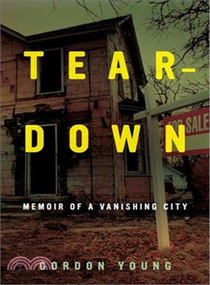 Teardown ─ Memoir of a Vanishing City
