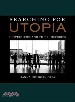 Searching for Utopia ─ Universities and Their Histories