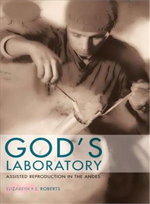 God's Laboratory—Assisted Reproduction in the Andes