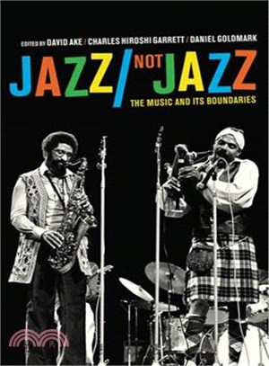 Jazz/Not Jazz—The Music and Its Boundaries