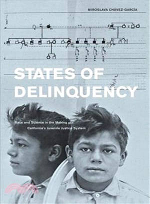 States of Delinquency ─ Race and Science in the Making of California's Juvenile Justice System