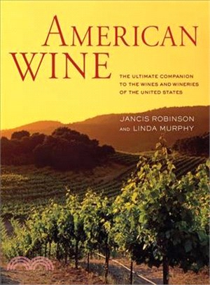 American Wine ─ The Ultimate Companion to the Wines and Wineries of the United States