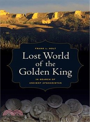 Lost World of the Golden King ─ In Search of Ancient Afghanistan
