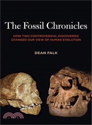 The Fossil Chronicles ─ How Two Controversial Discoveries Changed Our View of Human Evolution