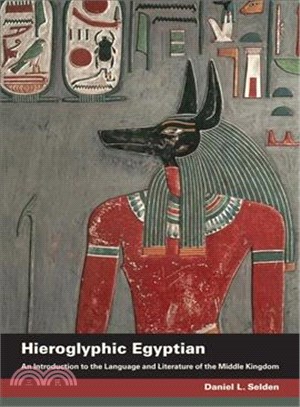 Hieroglyphic Egyptian—An Introduction to the Language and Literature of the Middle Kingdom