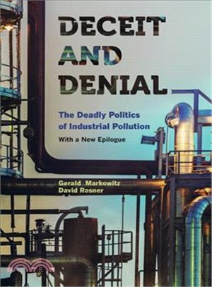 Deceit and Denial—The Deadly Politics of Industrial Pollution