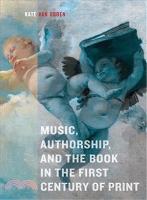 Music, authorship, and the book in the first century of print /