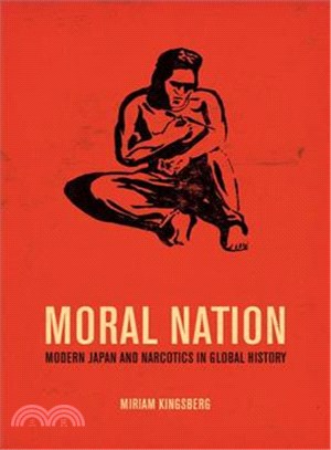 Moral Nation ― Modern Japan and Narcotics in Global History