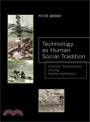 Technology As Human Social Tradition ─ Cultural Transmission Among Hunter-Gatherers