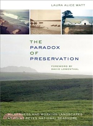 The paradox of preservation : wilderness and working landscapes at Point Reyes National Seashore