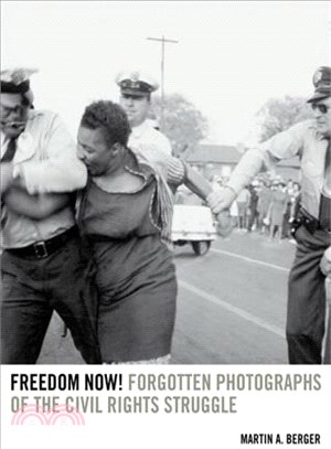 Freedom Now! ─ Forgotten Photographs of the Civil Rights Struggle