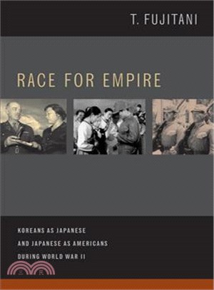 Race for Empire ─ Koreans As Japanese and Japanese As Americans During World War II