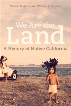 We Are the Land：A History of Native California