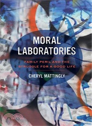 Moral Laboratories ― Family Peril and the Struggle for a Good Life