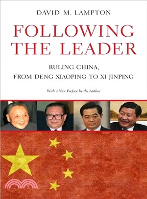 Following the Leader ─ Ruling China, from Deng Xiaoping to XI Jinping