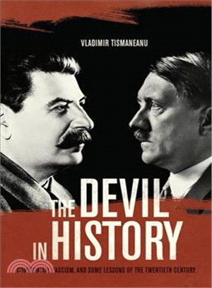The Devil in History ― Communism, Fascism, and Some Lessons of the Twentieth Century