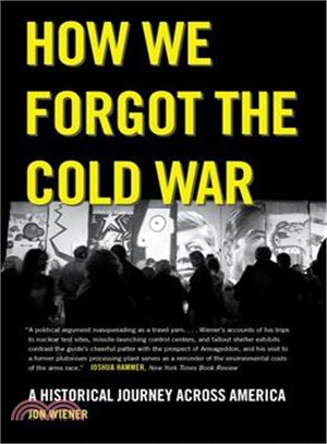 How We Forgot the Cold War ─ A Historical Journey Across America