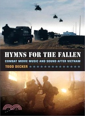 Hymns for the fallen :combat movie music and sound after Vietnam /