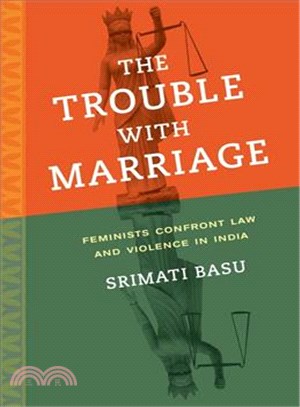 The Trouble With Marriage ─ Feminists Confront Law and Violence in India