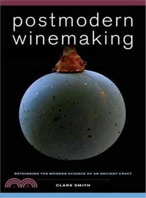 Postmodern Winemaking ― Rethinking the Modern Science of an Ancient Craft