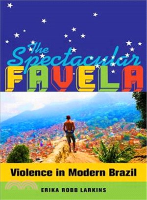 The Spectacular Favela ─ Violence in Modern Brazil