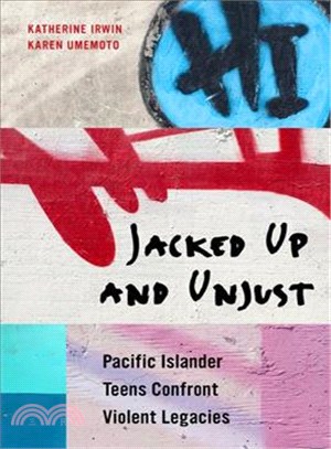 Jacked Up and Unjust ― Pacific Islander Teens Confront Violent Legacies