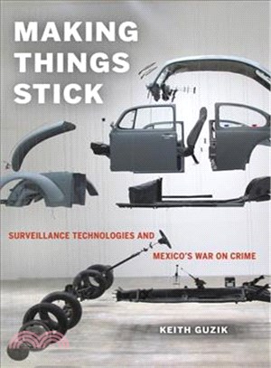 Making Things Stick ─ Surveillance Technologies and Mexico's War on Crime