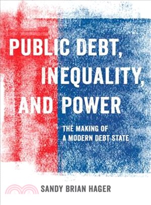 Public Debt, Inequality, and Power ─ The Making of a Modern Debt State