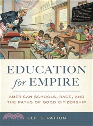 Education for Empire ─ American Schools, Race, and the Paths of Good Citizenship