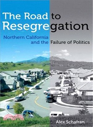 The Road to Resegregation ― Northern California and the Failure of Politics