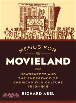 Menus for Movieland ─ Newspapers and the Emergence of American Film Culture, 1913-1916