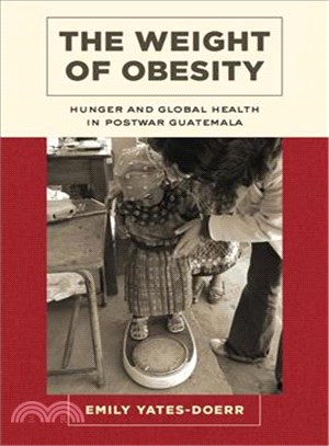 The Weight of Obesity ─ Hunger and Global Health in Postwar Guatemala