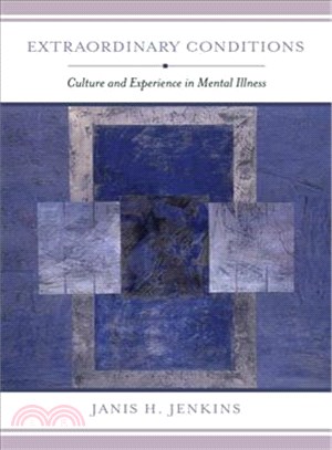 Extraordinary Conditions ─ Culture and Experience in Mental Illness