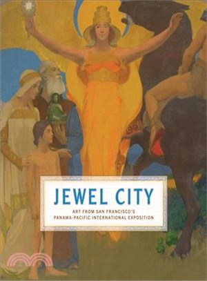 Jewel City ─ Art from San Francisco's Panama-Pacific International Exposition