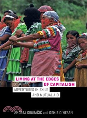Living at the Edges of Capitalism ─ Adventures in Exile and Mutual Aid