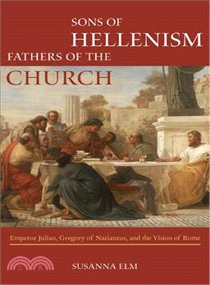 Sons of Hellenism, Fathers of the Church ― Emperor Julian, Gregory of Nazianzus, and the Vision of Rome