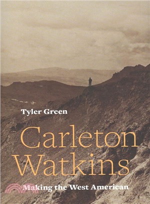 Carleton Watkins ― Making the West American