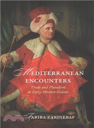 Mediterranean Encounters ― Trade and Pluralism in Early Modern Galata
