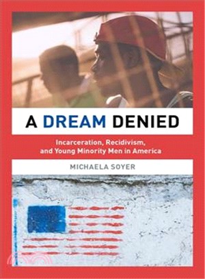 A Dream Denied ─ Incarceration, Recidivism, and Young Minority Men in America