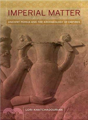 Imperial Matter ─ Ancient Persia and the Archaeology of Empires