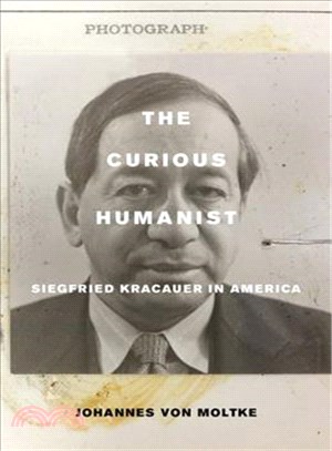 The Curious Humanist ─ Siegfried Kracauer in America