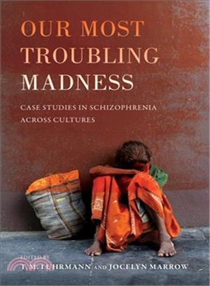 Our Most Troubling Madness ─ Case Studies in Schizophrenia Across Cultures